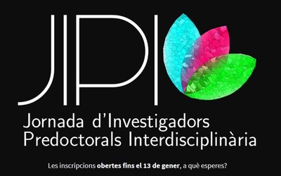 5a edició de la Jornada d'Investigadors Predoctorals Interdisciplinària JIPI 2017
