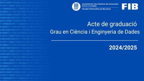 Acte de graduació per a l'estudiantat titulat el curs 2024-2025 del Grau en Ciència i Enginyeria de Dades (GCED)