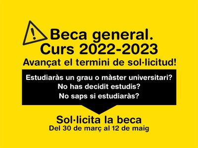 Avançament del termini per demanar beques per a estudiants que cursin estudis universitaris oficials de grau i/o màster curs 2022-2023