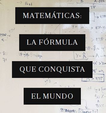 "Las mentes matemáticas mueven el mundo"